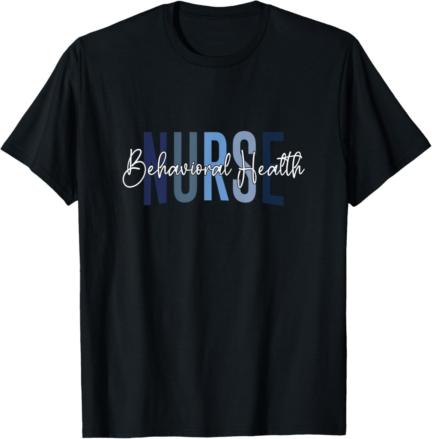 Behavioral Health Nurse Mental Health Psychiatric Nurse T-Shirt - T-Shirt | Black