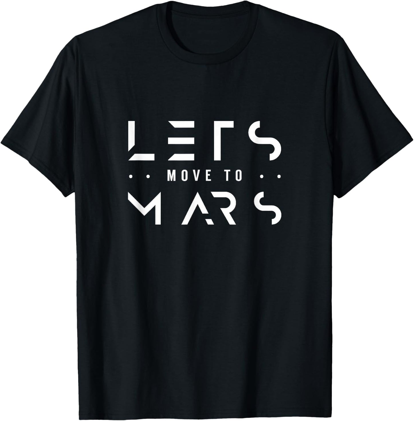 Let's move to Mars Exploration Colonize Red Planet Space T-Shirt - T-Shirt | Black