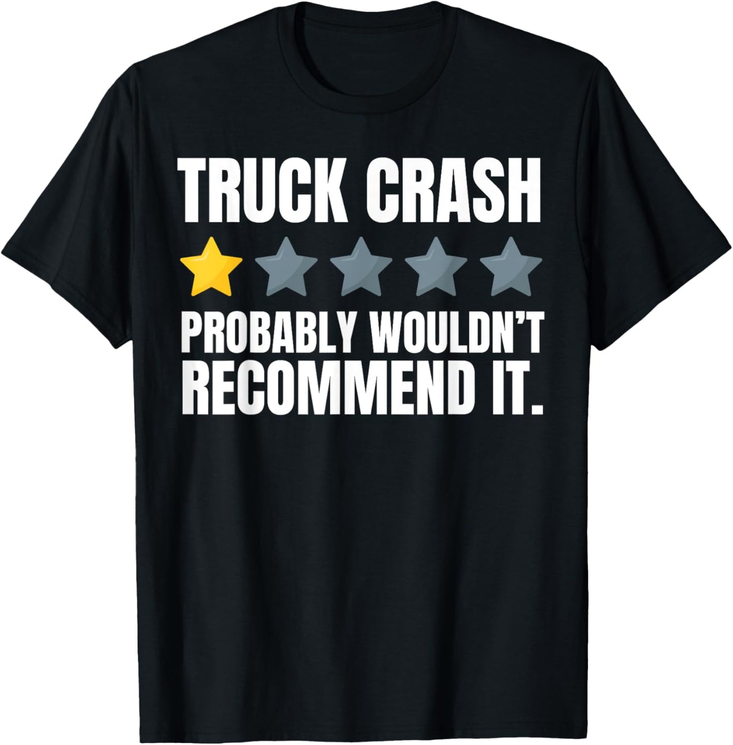 Funny Truck Crash Recovery And Trucker Hit By Truck T-Shirt - T-Shirt | Black