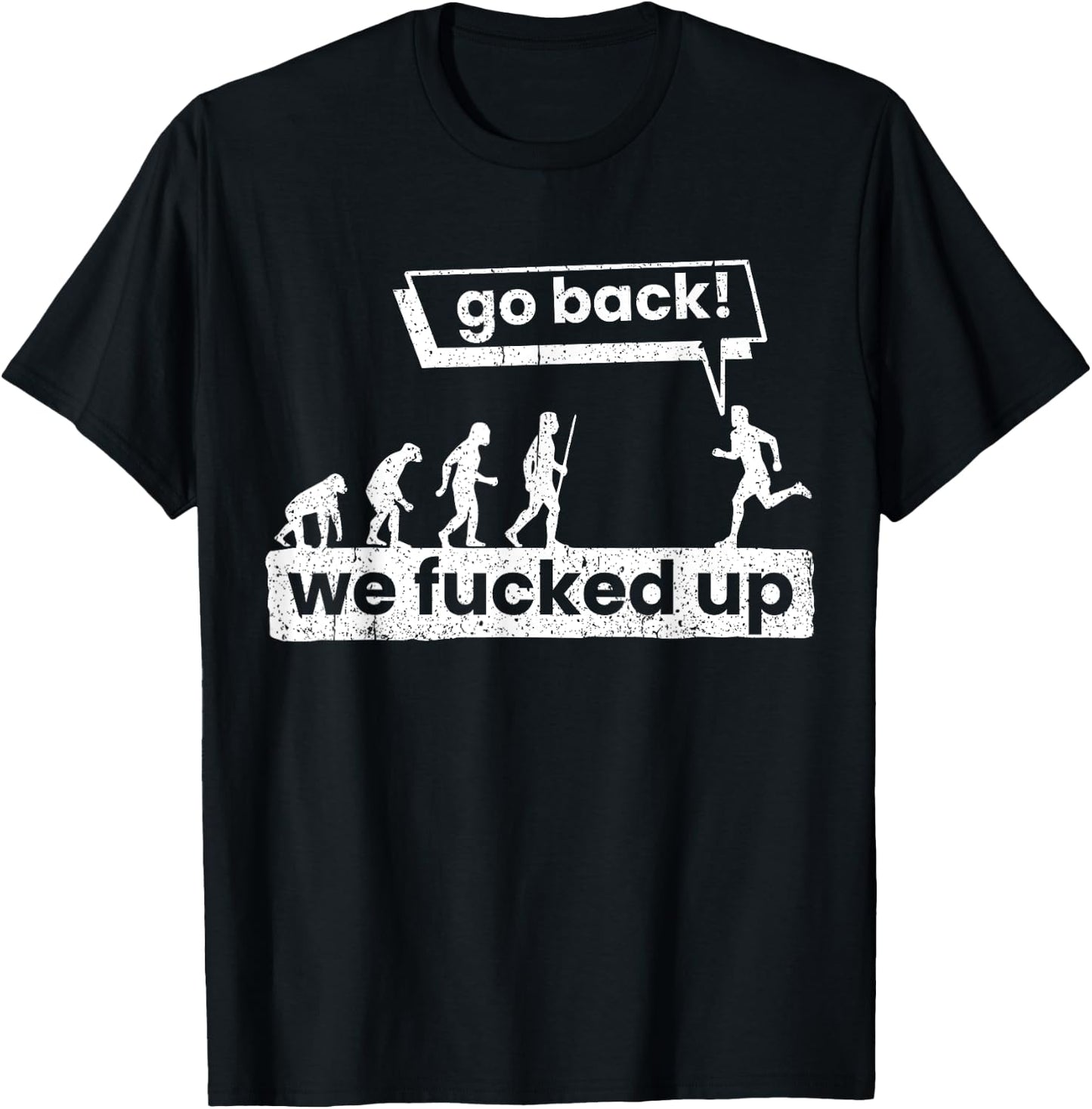 Go back, we've got it messed up T-Shirt - T-Shirt | Black