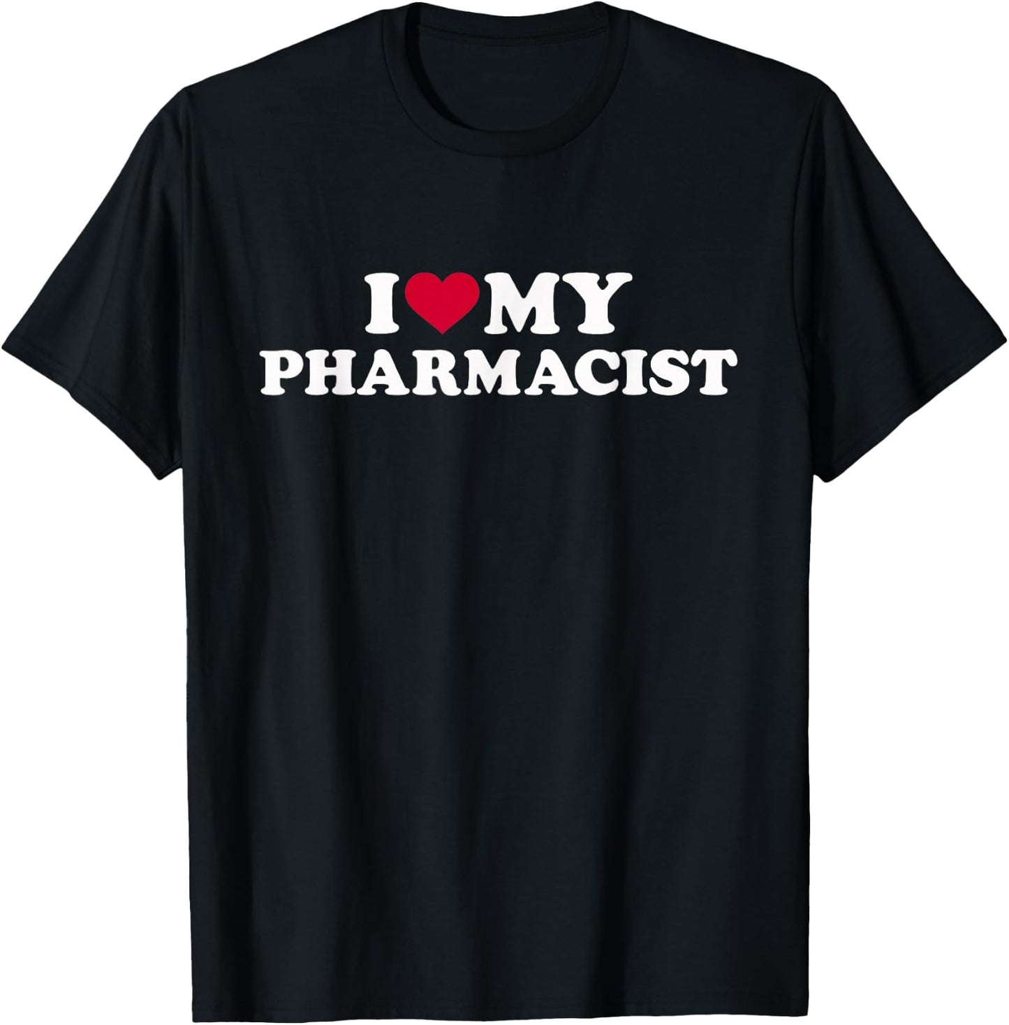 I love my pharmacist T-Shirt - T-Shirt | Black