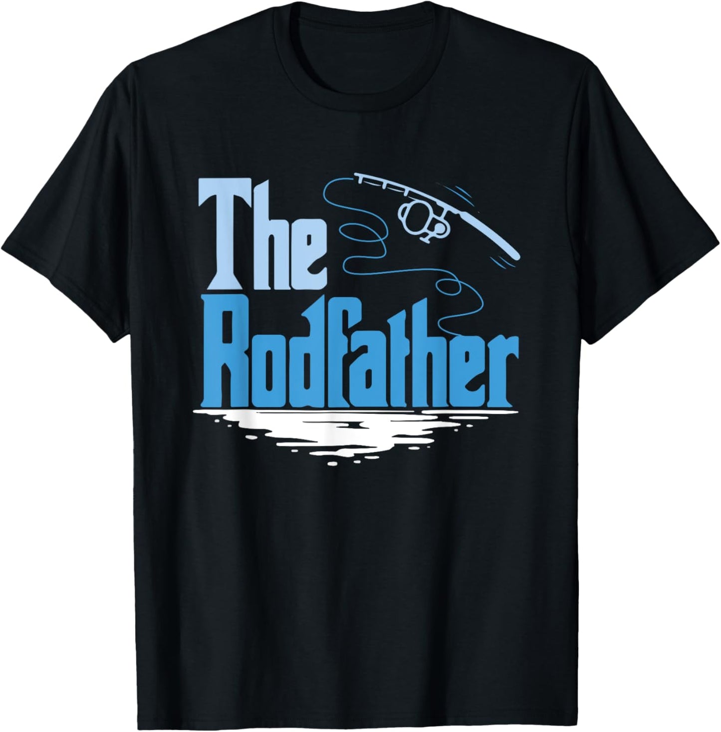 The Rodfather Funny Fishing for Fisherman Father's Day T-Shirt - T-Shirt | Black