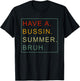 Have A Bussin Summer Bruh Teacher We Out Last Day Of School Women Girls Kids T-Shirt - T-Shirt | Black