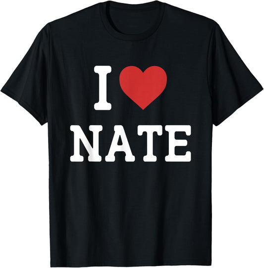 I Love Nate - I Heart Nate - Funny Gift Nate T-Shirt - T-Shirt | Black