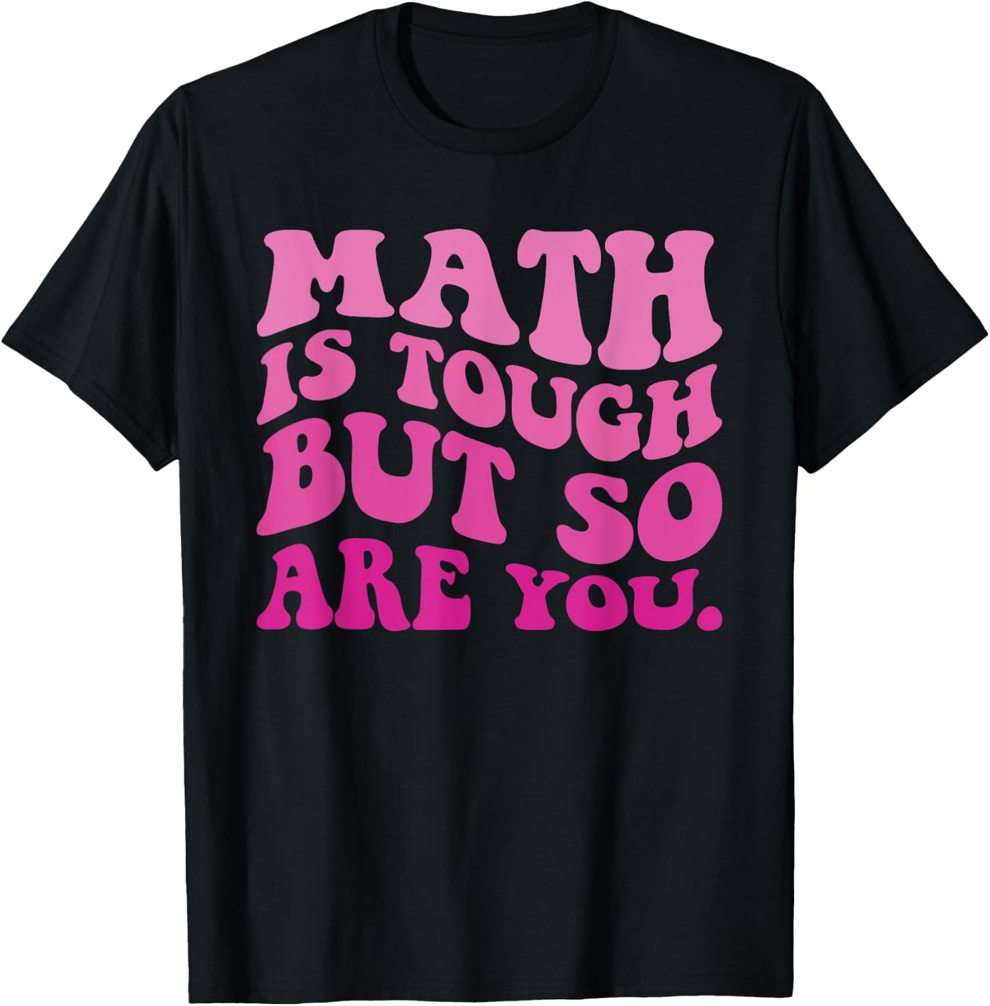 Math is Tough But So Are You Back To School Math Teacher T-Shirt - T-Shirt | Black