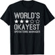 Worlds Okayest Operations Manager Funny Operations Manager T-Shirt - T-Shirt | Black
