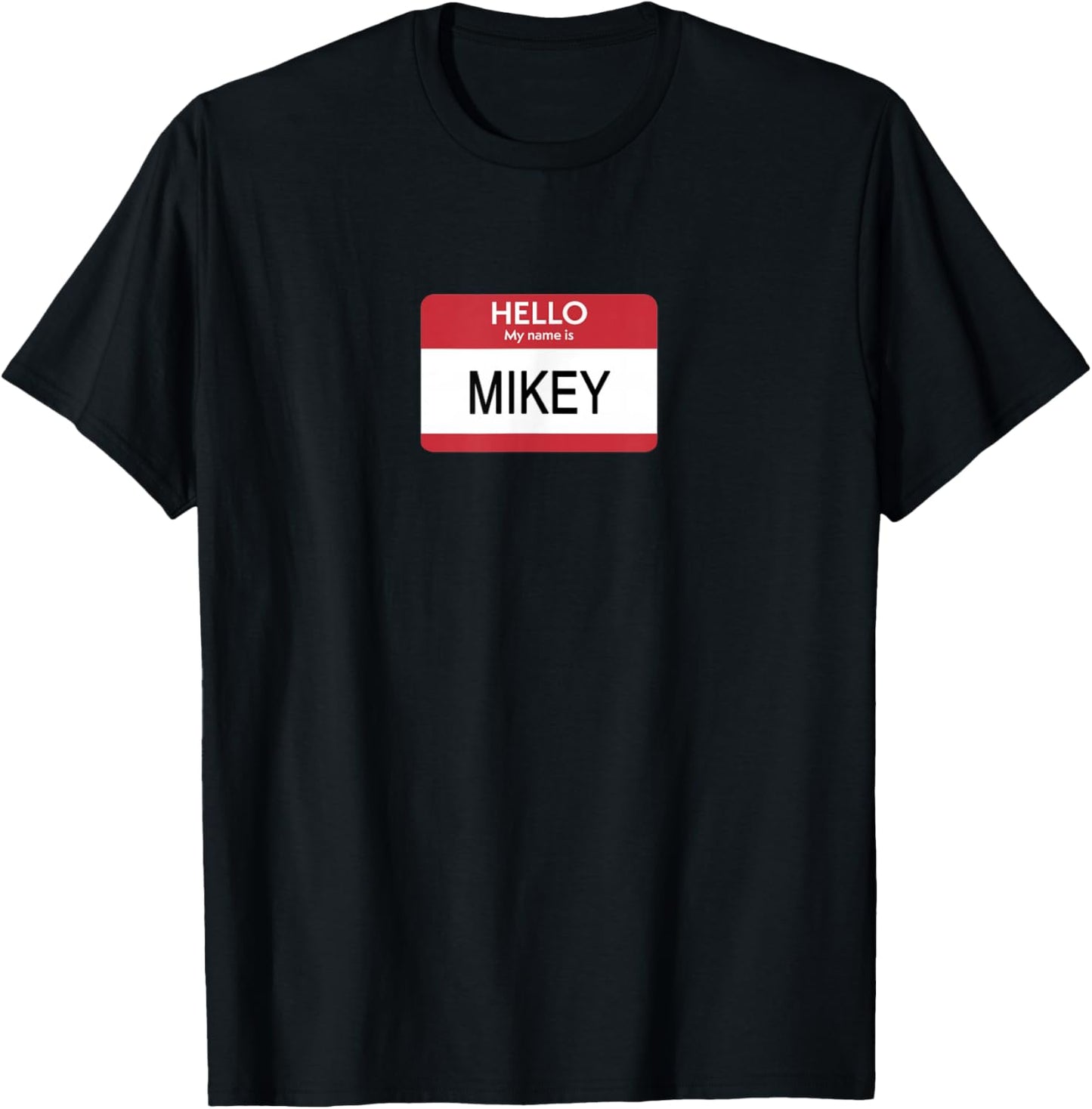 Hello My Name Is Mikey Name Tag Sticker Label T-Shirt - T-Shirt | Black