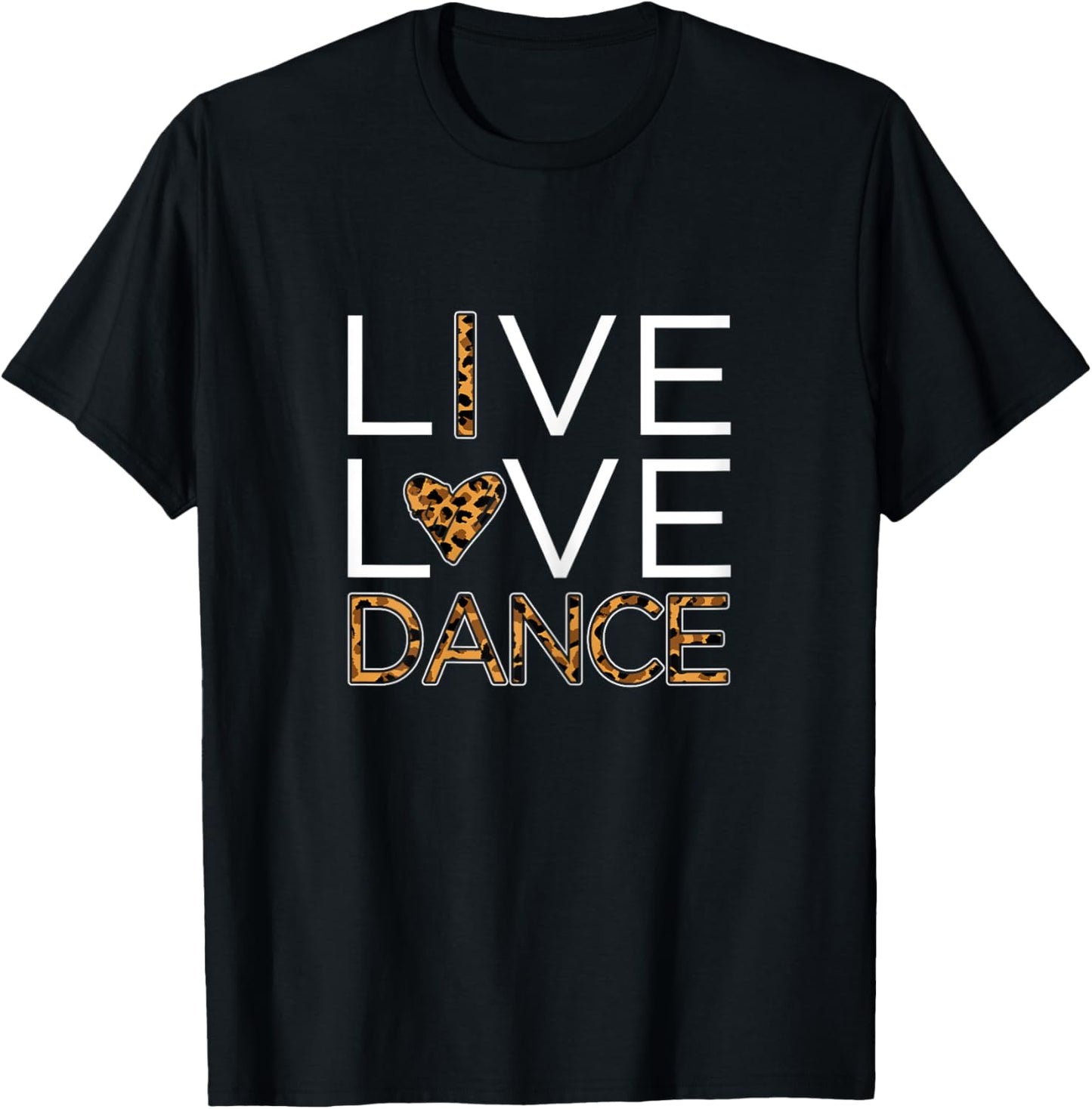 Funny Dancing Shirt Girls Live Love Dance T-Shirt - T-Shirt | Black