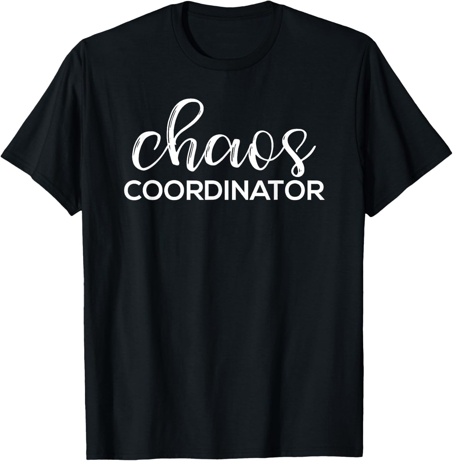 Chaos Coordinator Funny Printed Graphic Mom Babysitter Nanny T-Shirt - T-Shirt | Black