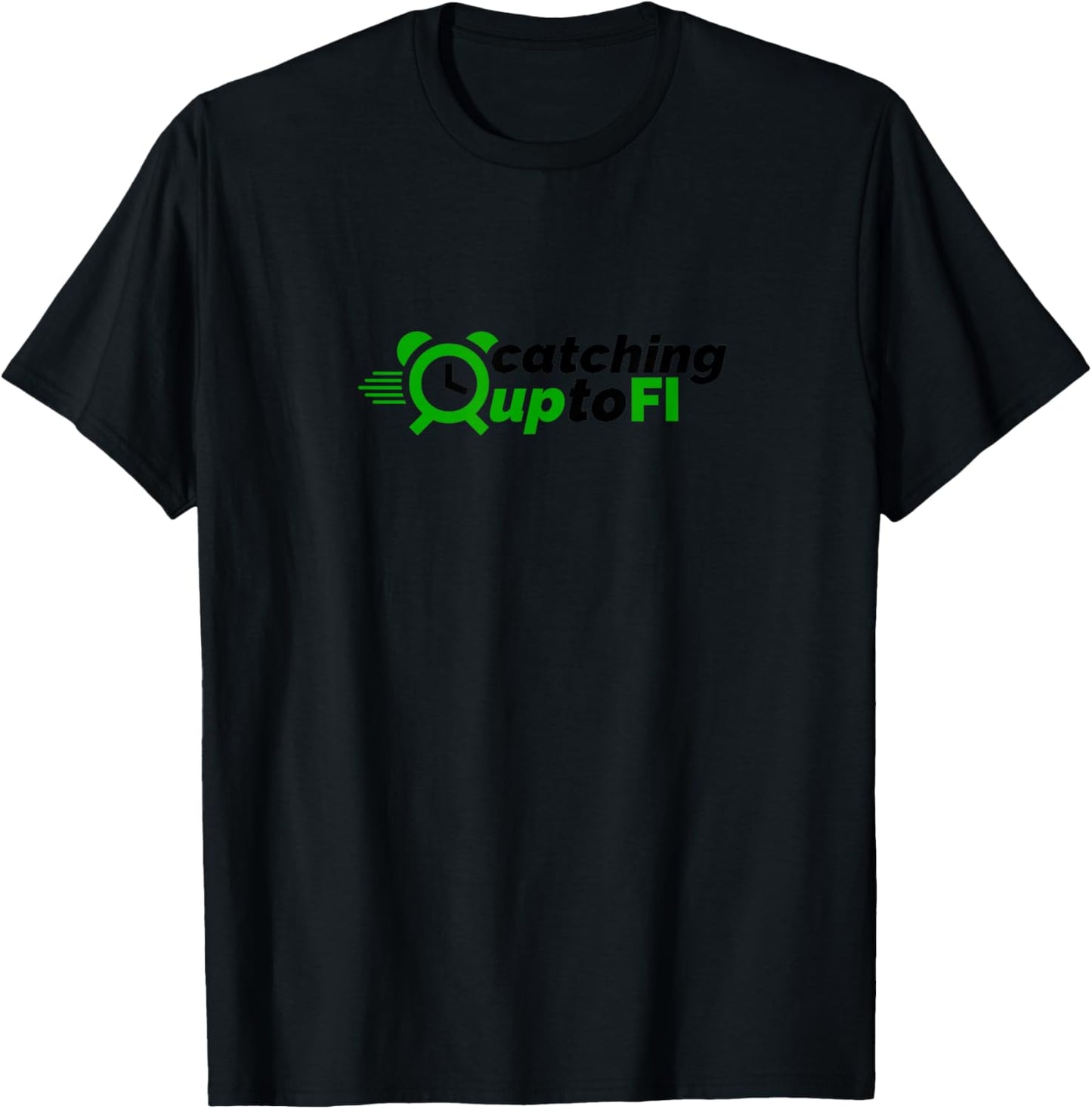 Catching up to FI T-Shirt - T-Shirt | Black