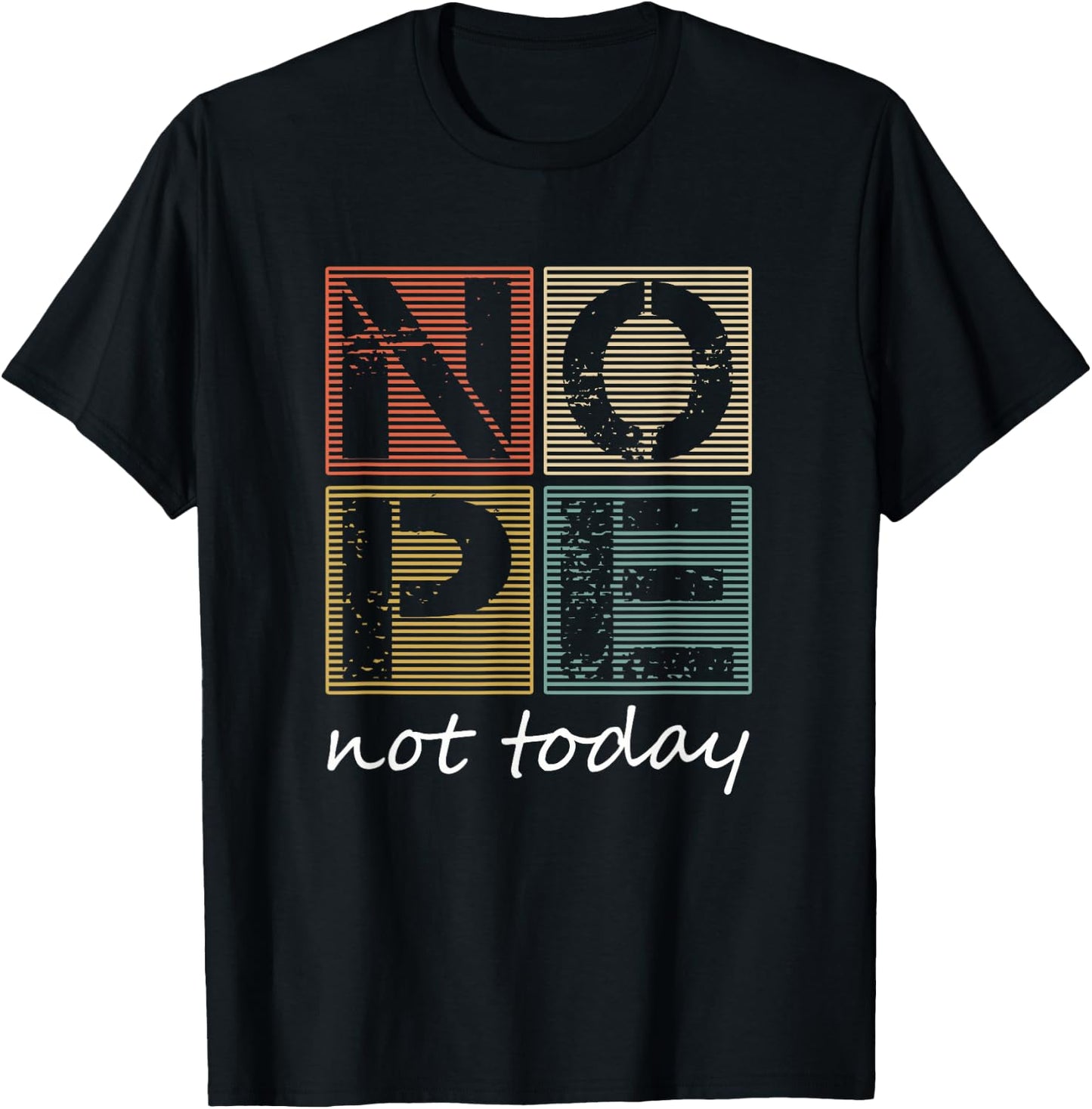 Nope Not Today Funny Sayings Vintage Graphic T-Shirt - T-Shirt | Black