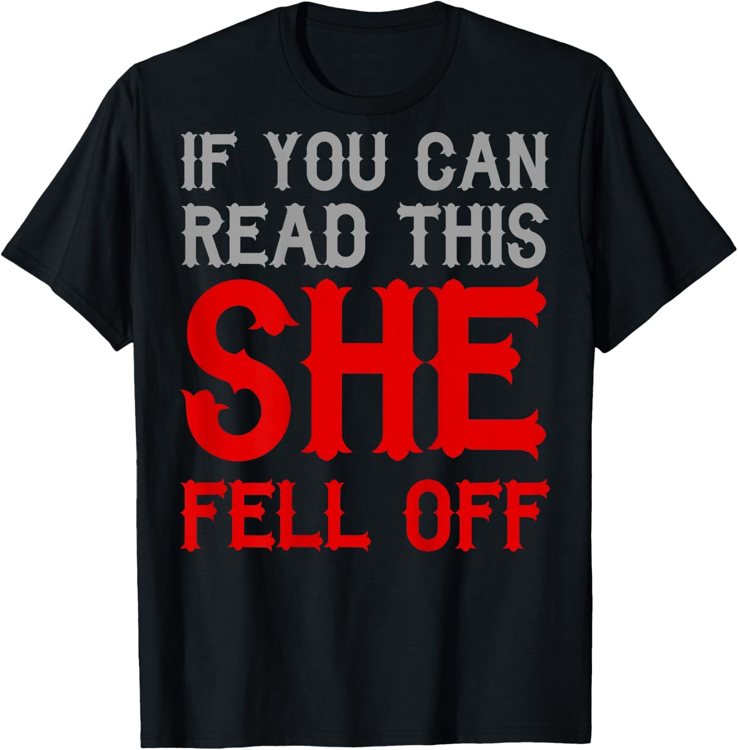 If You Can Read This She Fell Off Funny Rider Motorcyclist T-Shirt - T-Shirt | Black