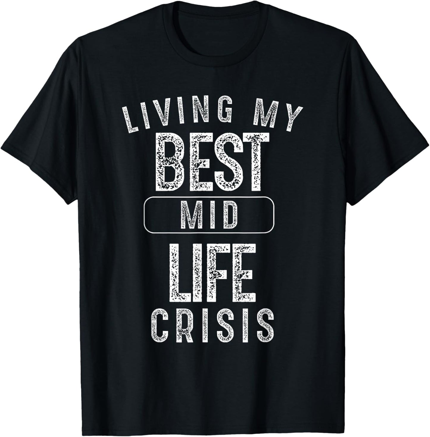 Living My Best MidLife Crisis Funny Gift T-Shirt - T-Shirt | Black