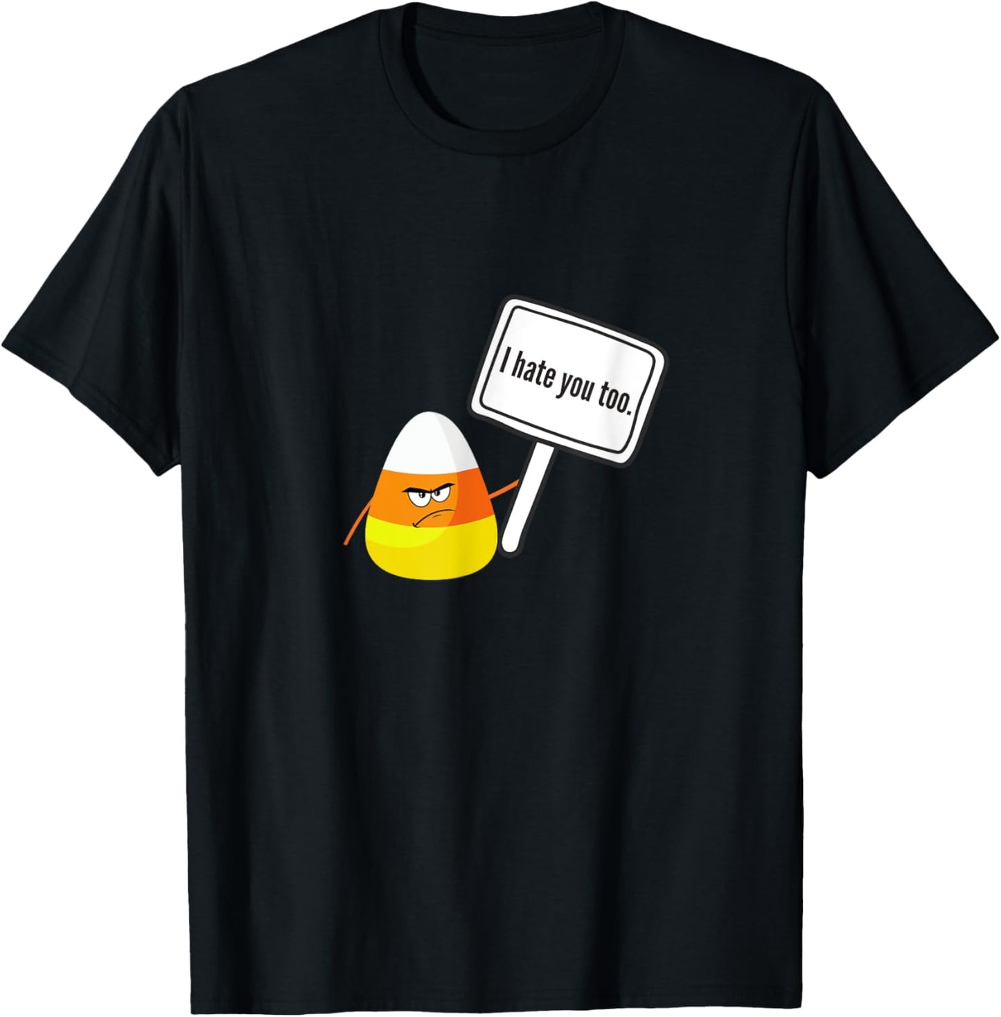 I Hate You Too Funny Halloween Candy Corn T-Shirt - T-Shirt | Black