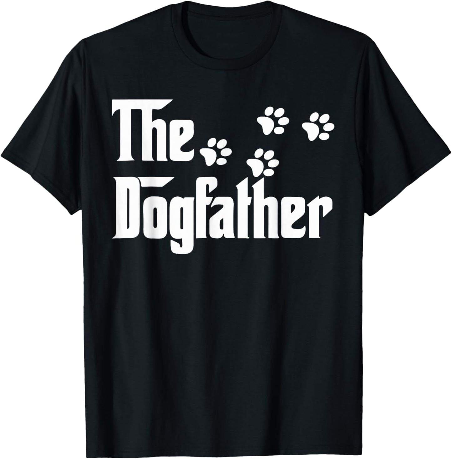 The Funny Father and Dog Lover Dogfather , Black, S T-Shirt - T-Shirt | Black