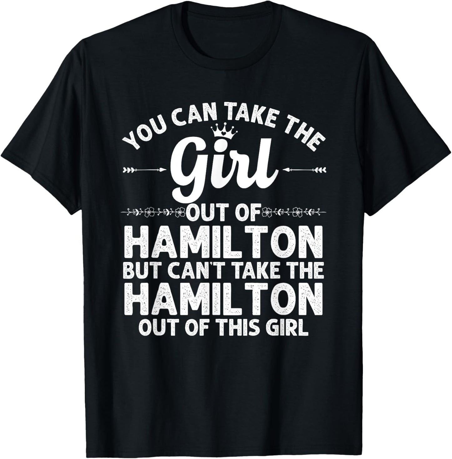 Girl Out Of HAMILTON MT MONTANA Gift Funny Home Roots USA T-Shirt - T-Shirt | Black
