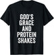 God’s Grace And Protein Shakes Christian Workout Fitness Gym T-Shirt - T-Shirt | Black