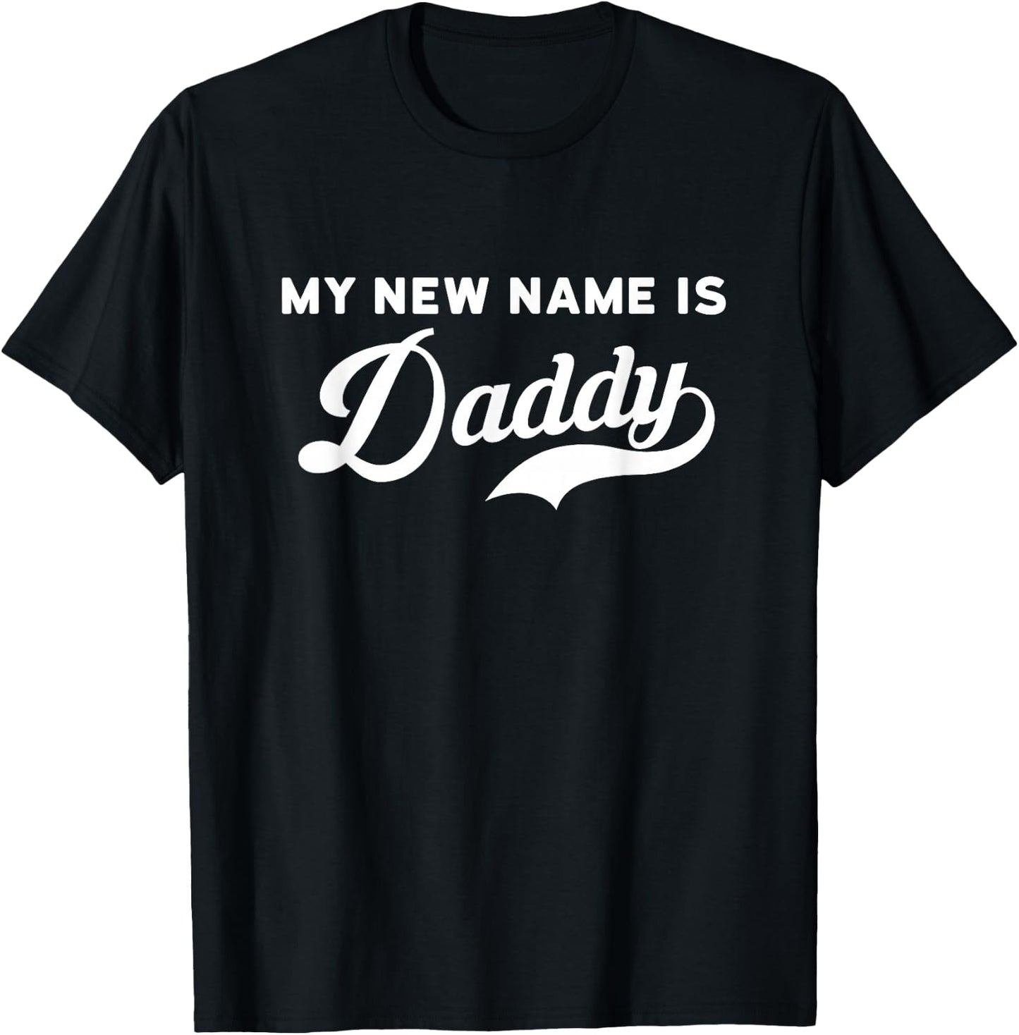 My New Name is Daddy Newborn Parents T-Shirt - T-Shirt | Black