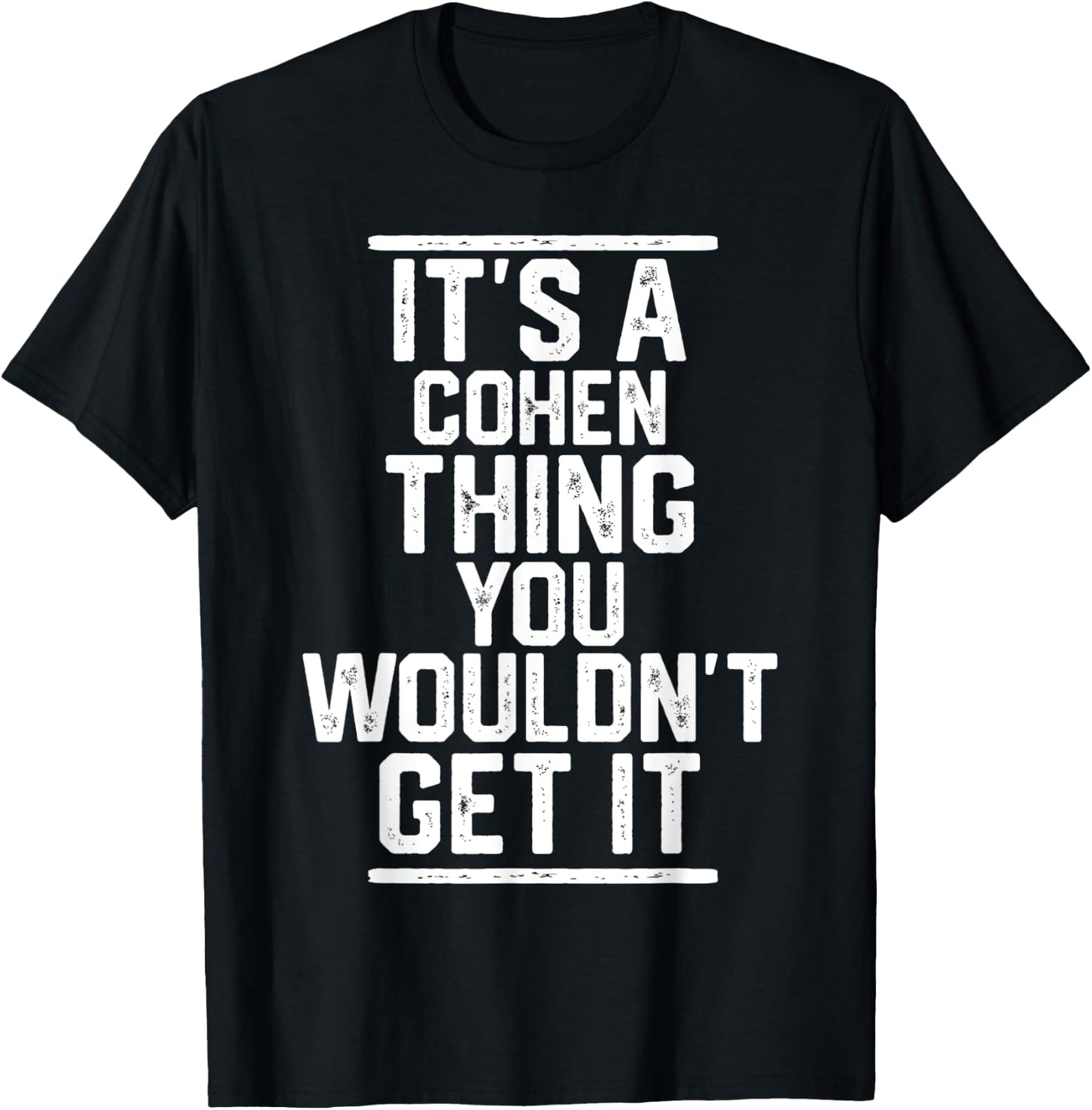 It's a Cohen Thing You Wouldn't Get It - Family Last Name T-Shirt - T-Shirt | Black