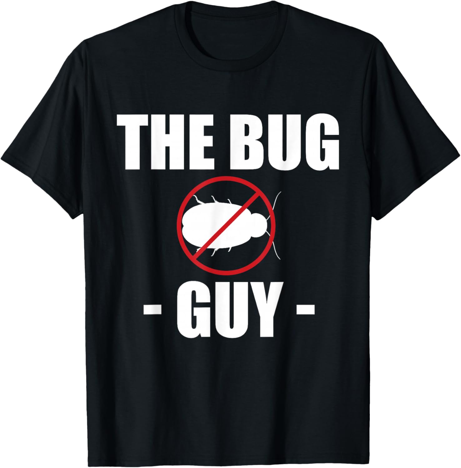 The Bug Guy Exterminator Pest Repeller T-Shirt - T-Shirt | Black