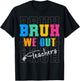 Bruh We Out Teachers Funny End Of School Year Teacher Summer Men Women Kids T-Shirt - T-Shirt | Black