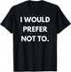 Ich würde es vorziehen, nicht Philosophielehrer Slavoj Zizek Gift T-Shirt - T-Shirt | Black