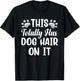 This Totally Has Dog Hair On It Women Girls Kids T-Shirt - T-Shirt | Black