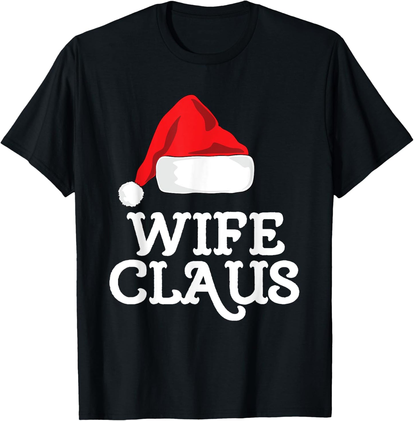 Wife Claus Christmas Santa's Hat Pajama Family Xmas T-Shirt - T-Shirt | Black