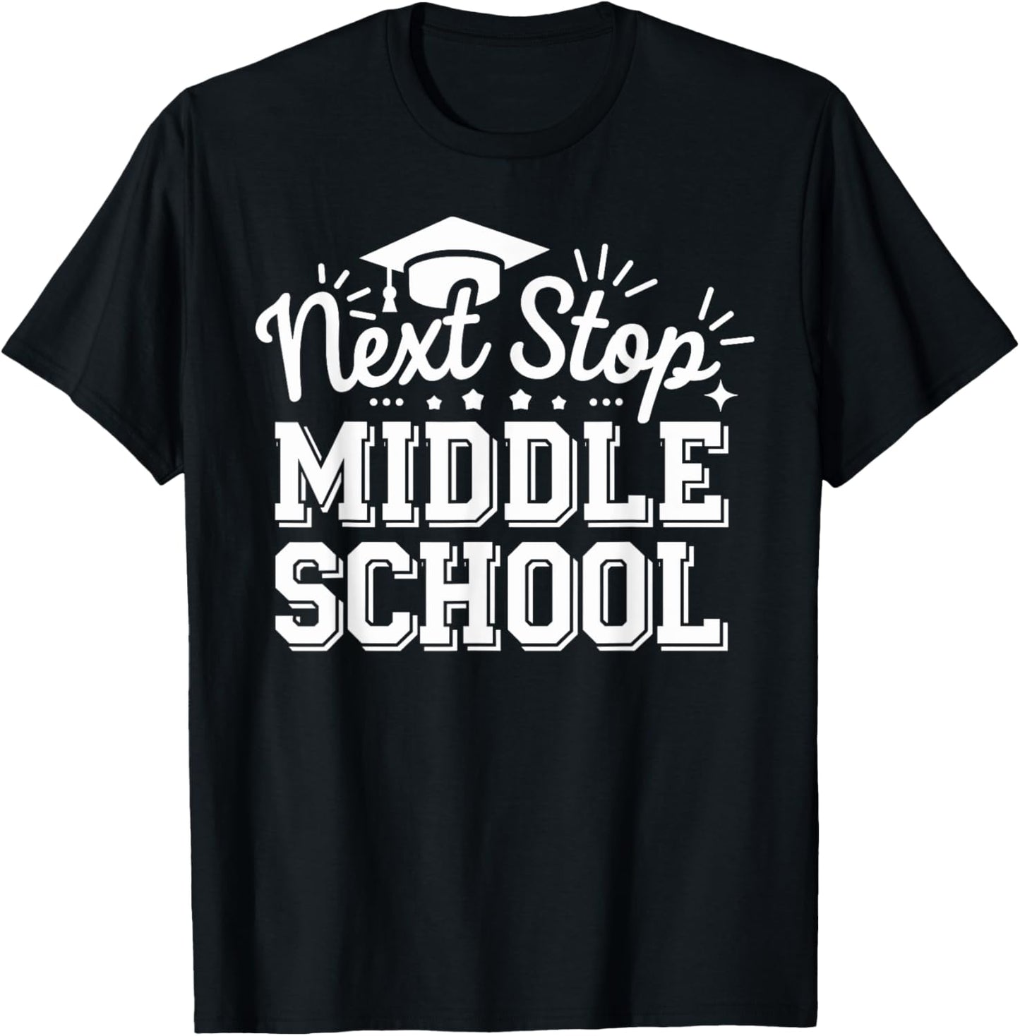 Next Stop Middle School Graduation 2025 Last Day Of SChool T-Shirt - T-Shirt | Black