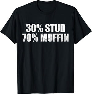 30% Stud 70% Muffin Funny Father's Day Valentines T-Shirt - T-Shirt | Black