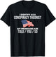America & Unique Gift I Identify As A Conspiracy Theorist Pronouns Are Told You So , Small, Black T-Shirt - T-Shirt | Black