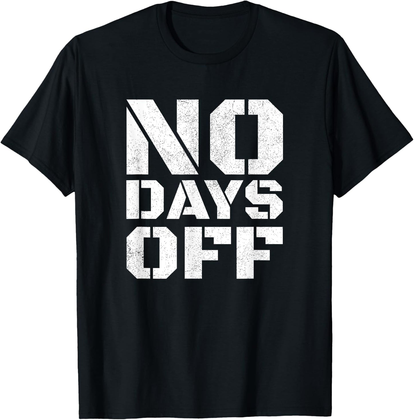 No Days Off Men Women Workout Fitness Exercise Gym T-Shirt - T-Shirt | Black