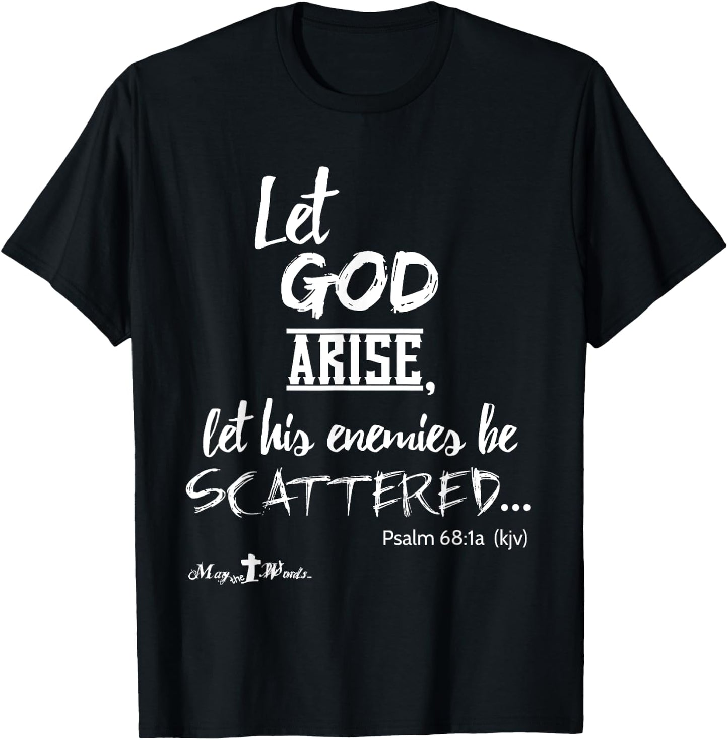 Let God Arise Psalm 68:1 #hope #Jesus Christian T-Shirt - T-Shirt | Black