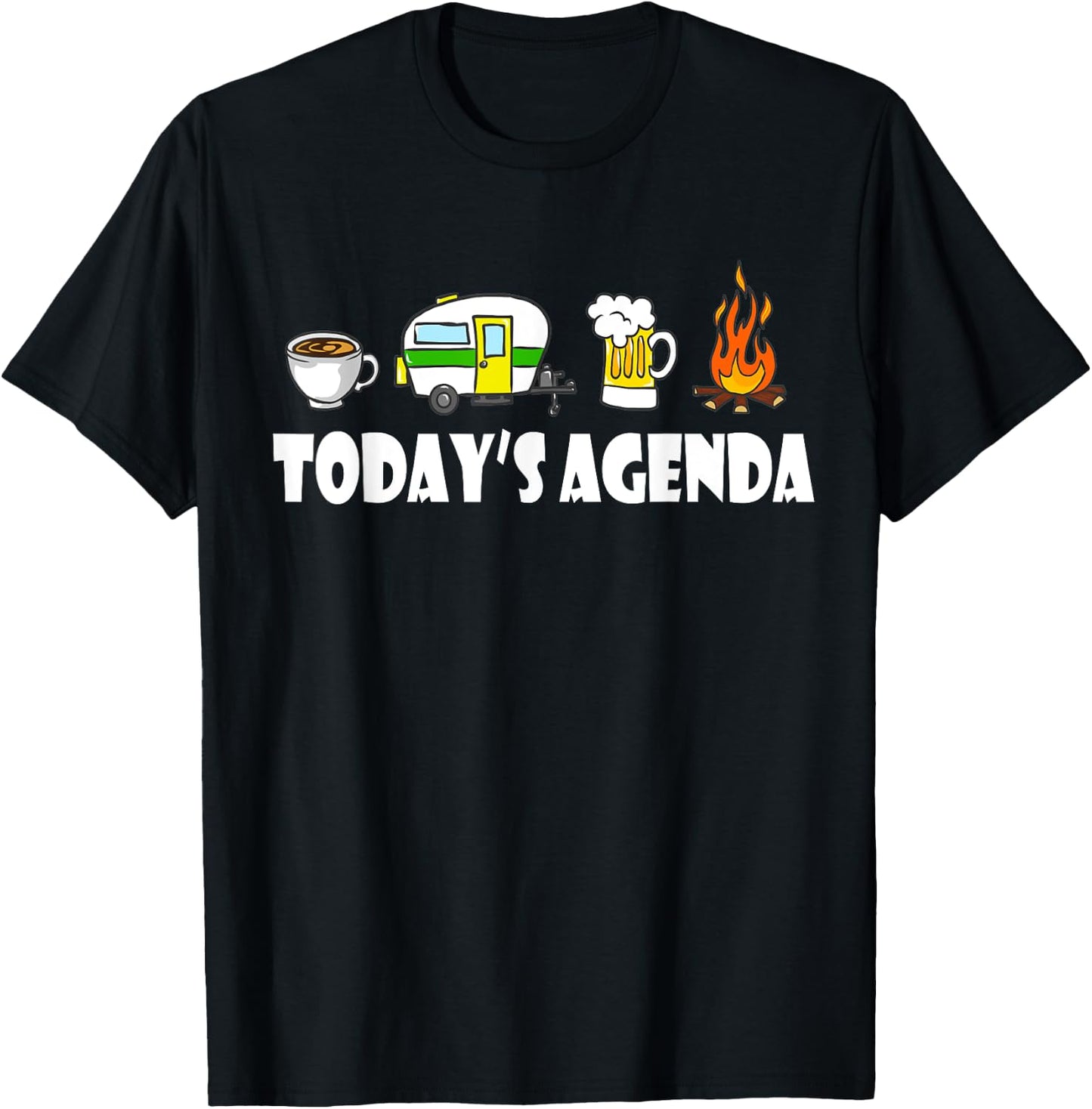 Today's Agenda Camping Coffee Pop Up Camper Beer Campfire T-Shirt - T-Shirt | Black