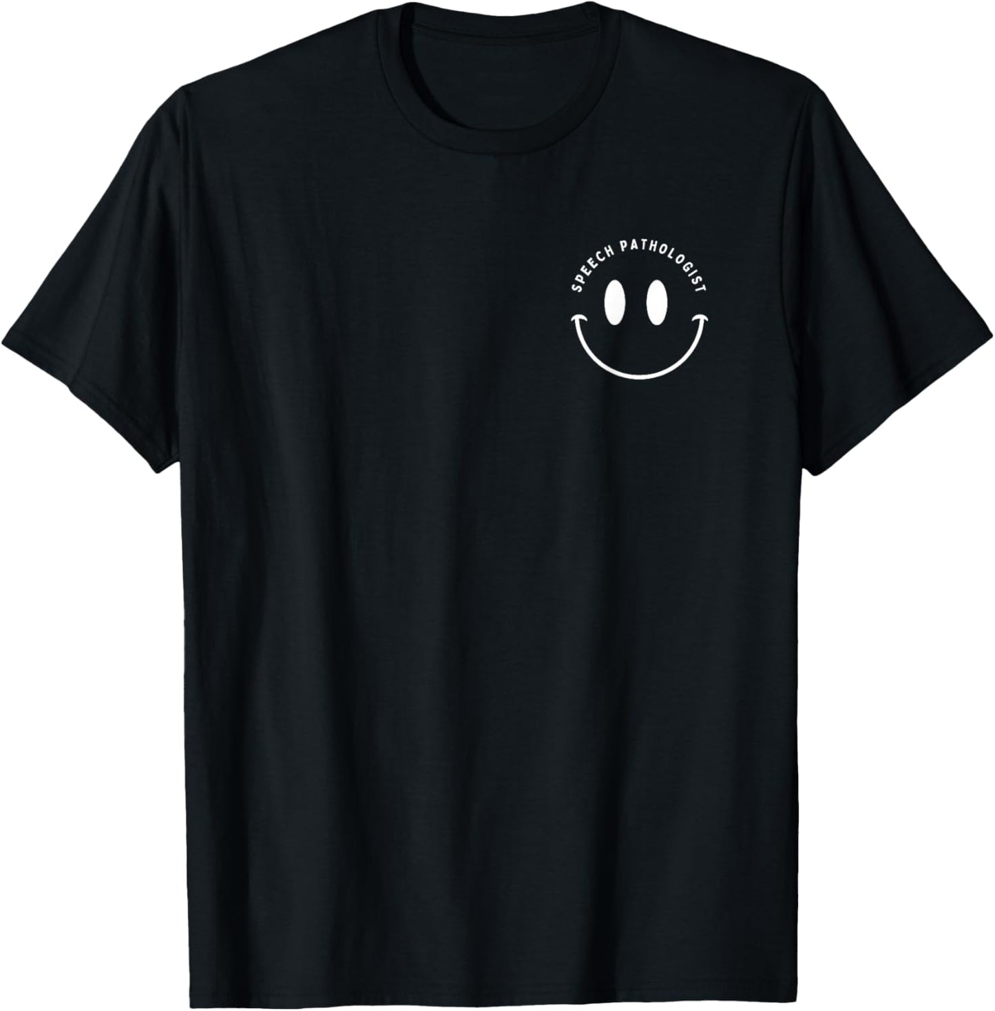 Speech Pathologist T Shirt Smile Speech Therapist T-Shirt - T-Shirt | Black