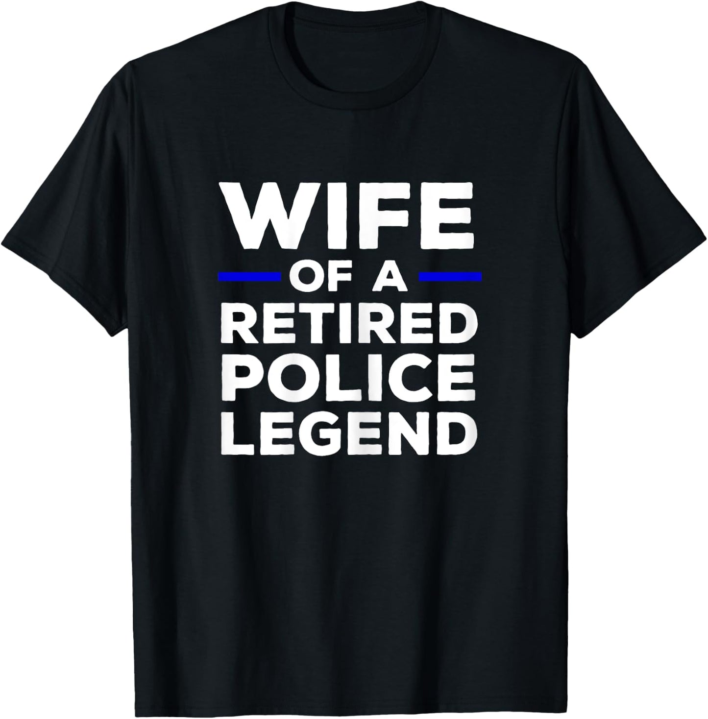 Wife Of A Retired Police Legend Cop's Wife T-Shirt - T-Shirt | Black