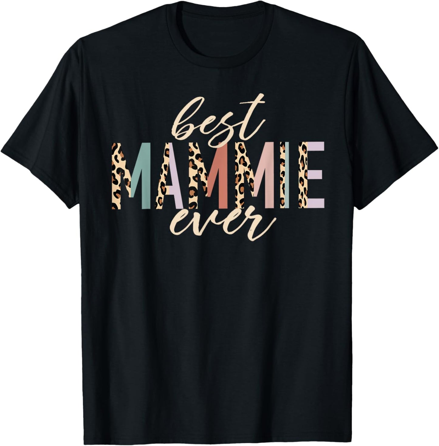 Best Mammie Ever Gifts Leopard Print Mother's Day T-Shirt - T-Shirt | Black