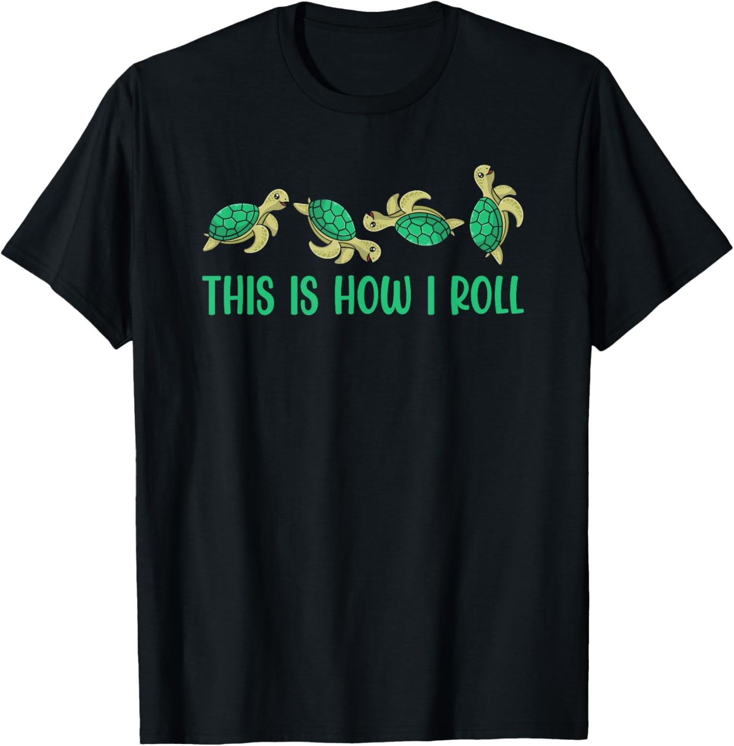 This Is How I Roll Sea Turtle Ocean T-Shirt - T-Shirt | Black