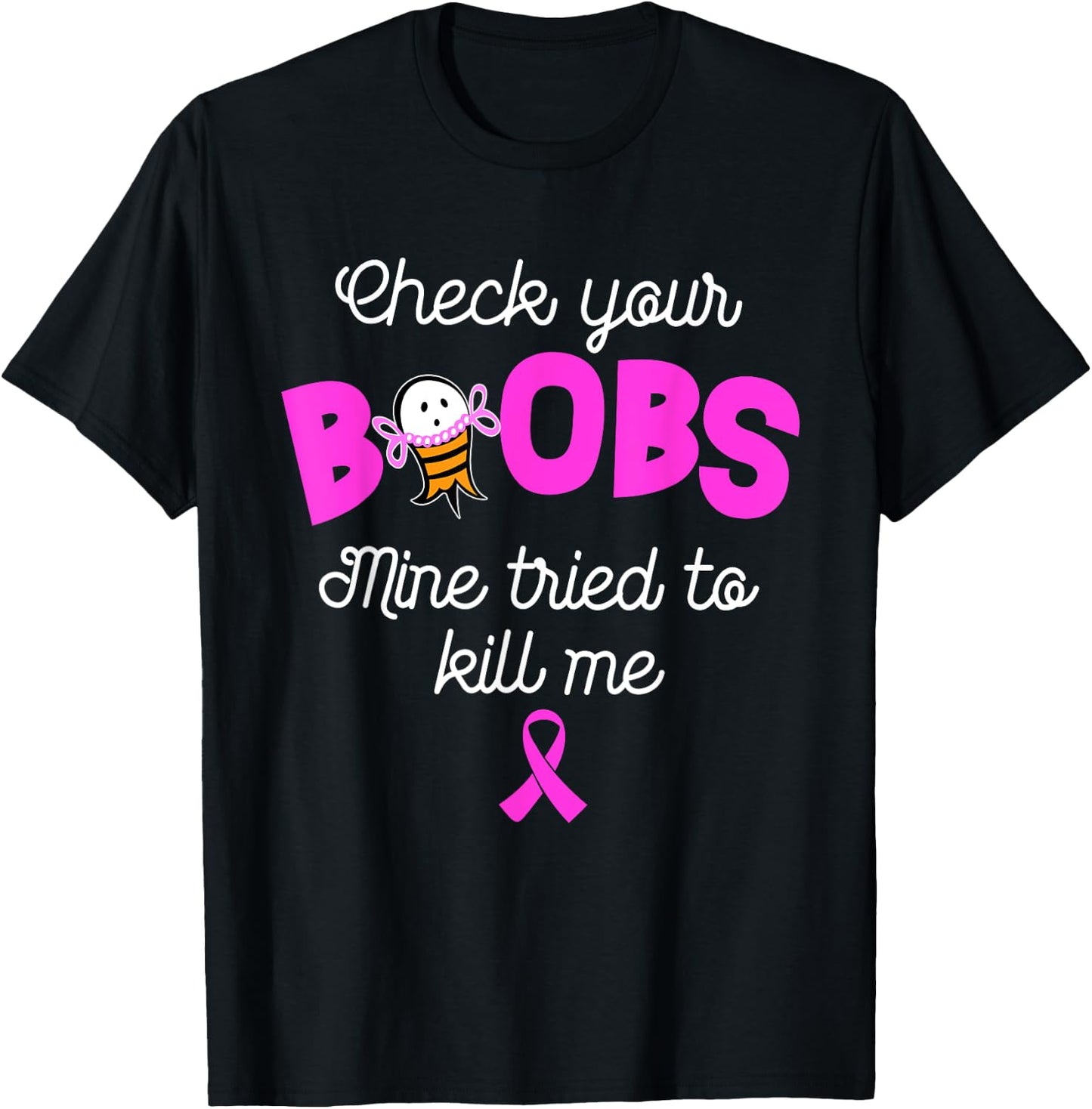 Check your boobs mine tried to kill me, breast cancer T-Shirt - T-Shirt | Black