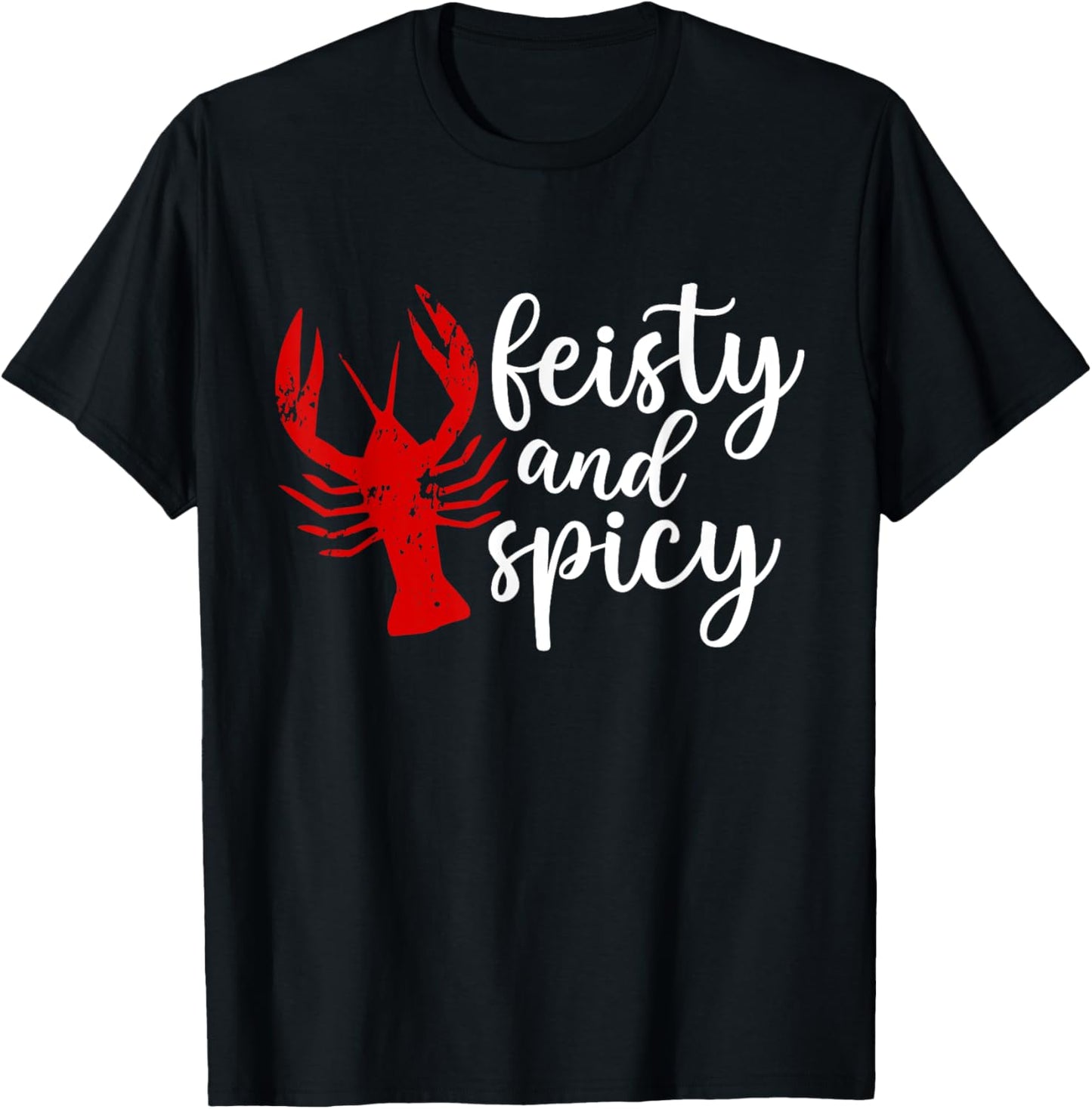 Southern Cajun Crawfish Lover Feisty And Spicy Crawfish T-Shirt - T-Shirt | Black