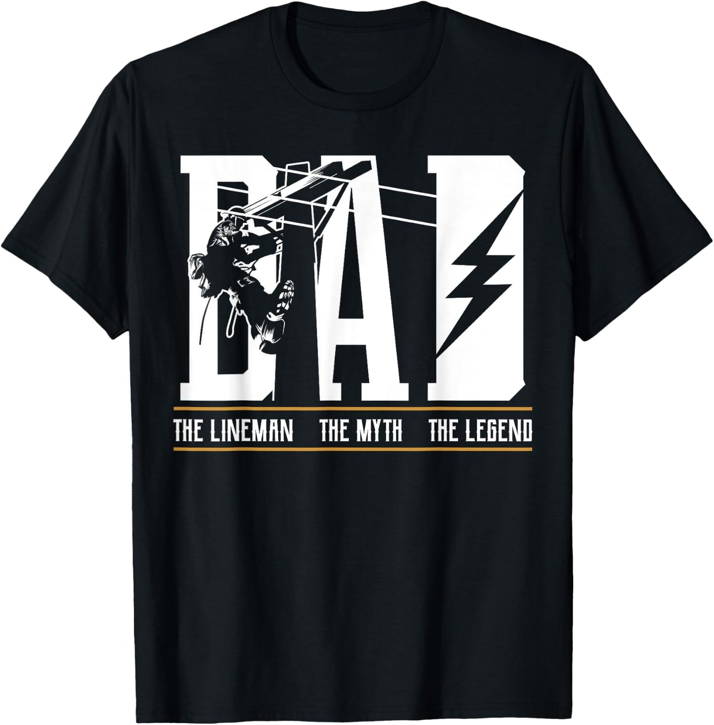 The Myth The Legend Dad The Lineman, Fun Gift 4 Fathers T-Shirt - T-Shirt | Black