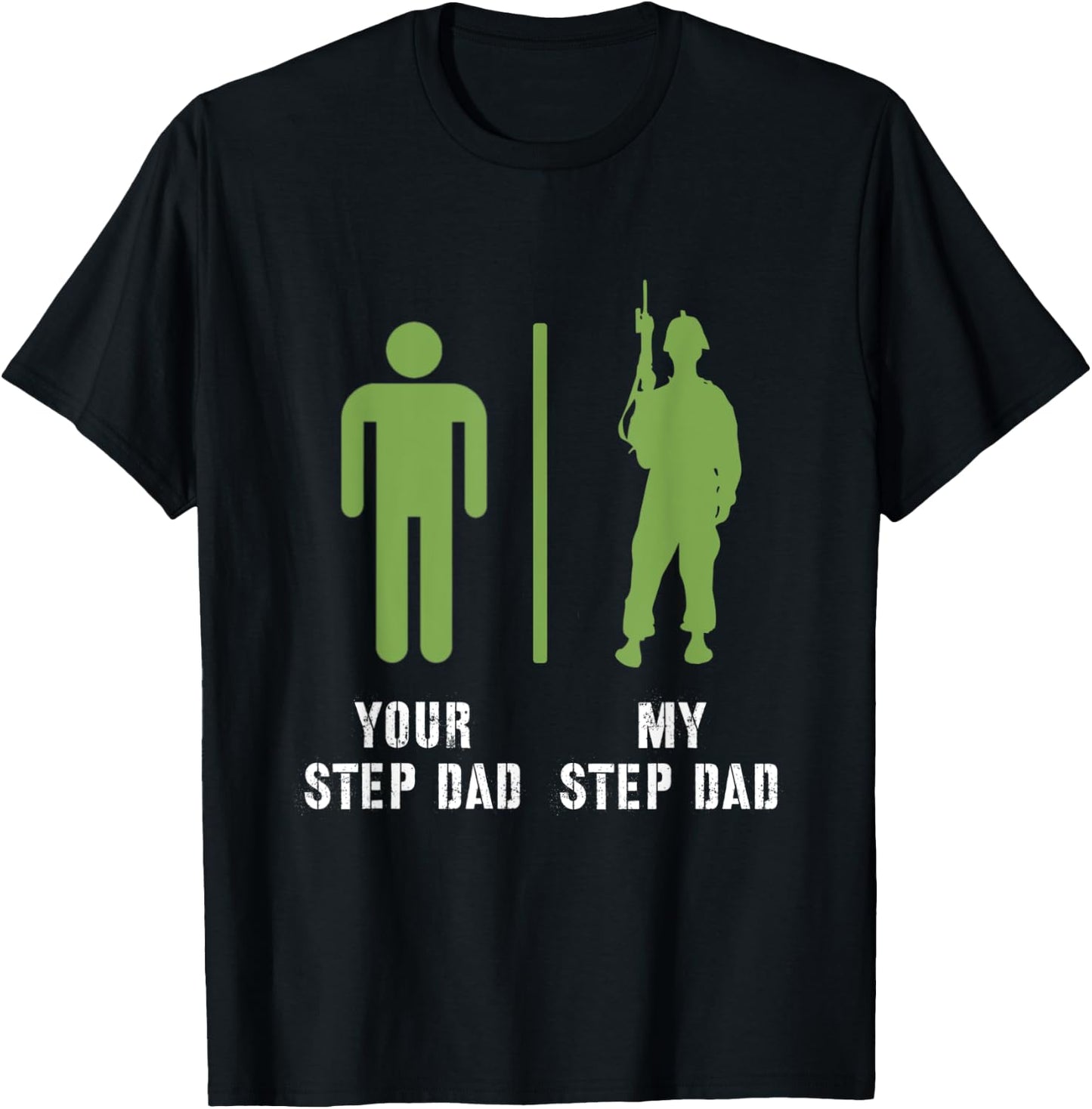 Your Step Dad My Step Dad Proud Military Soldier Veteran T-Shirt - T-Shirt | Black