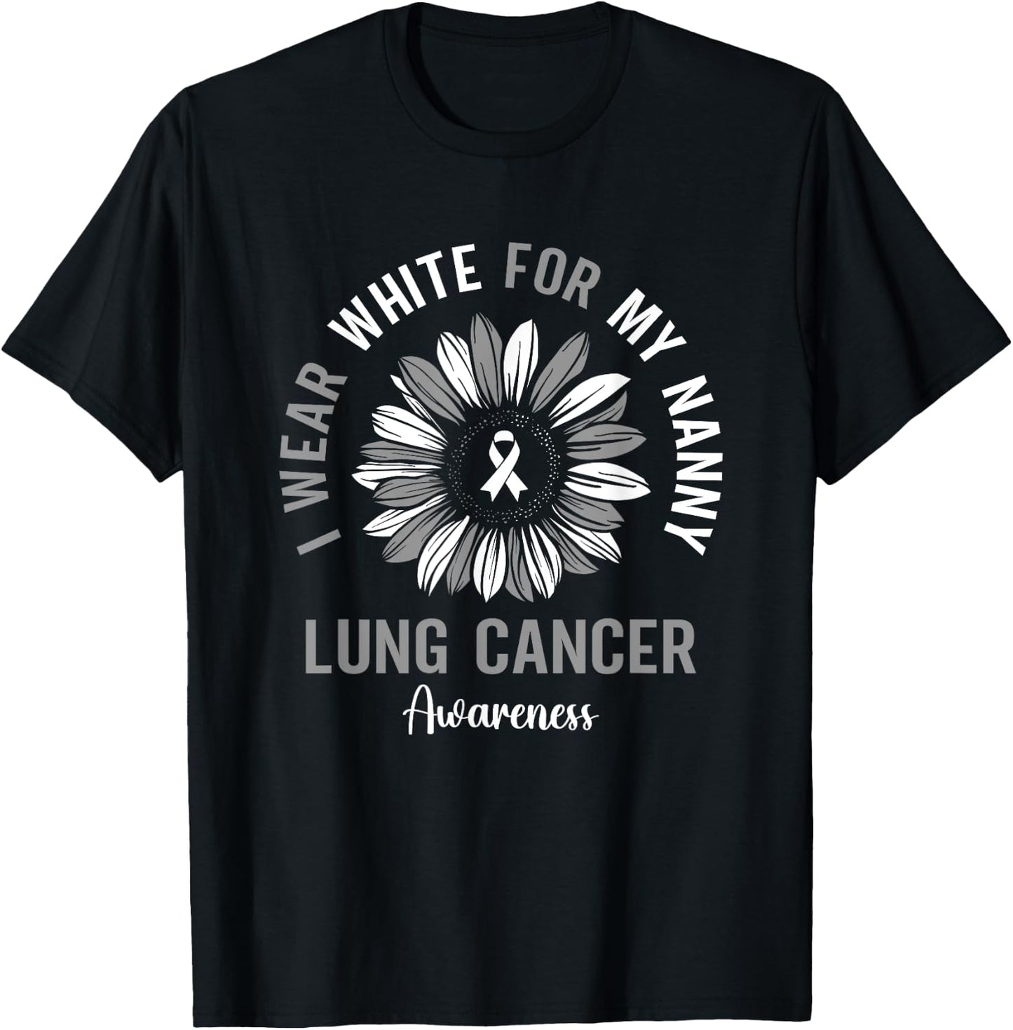 I Wear White For My Nanny Lung Cancer Awareness Sunflower T-Shirt - T-Shirt | Black