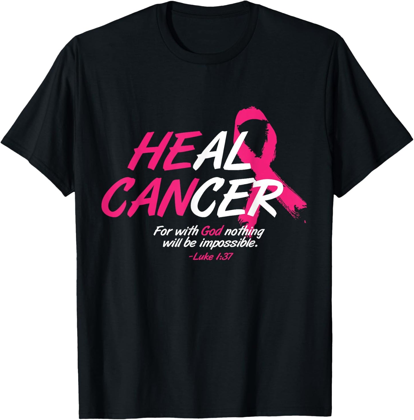 He Can Heal Cancer Awesome Breast Cancer Awareness Gift T-Shirt - T-Shirt | Black
