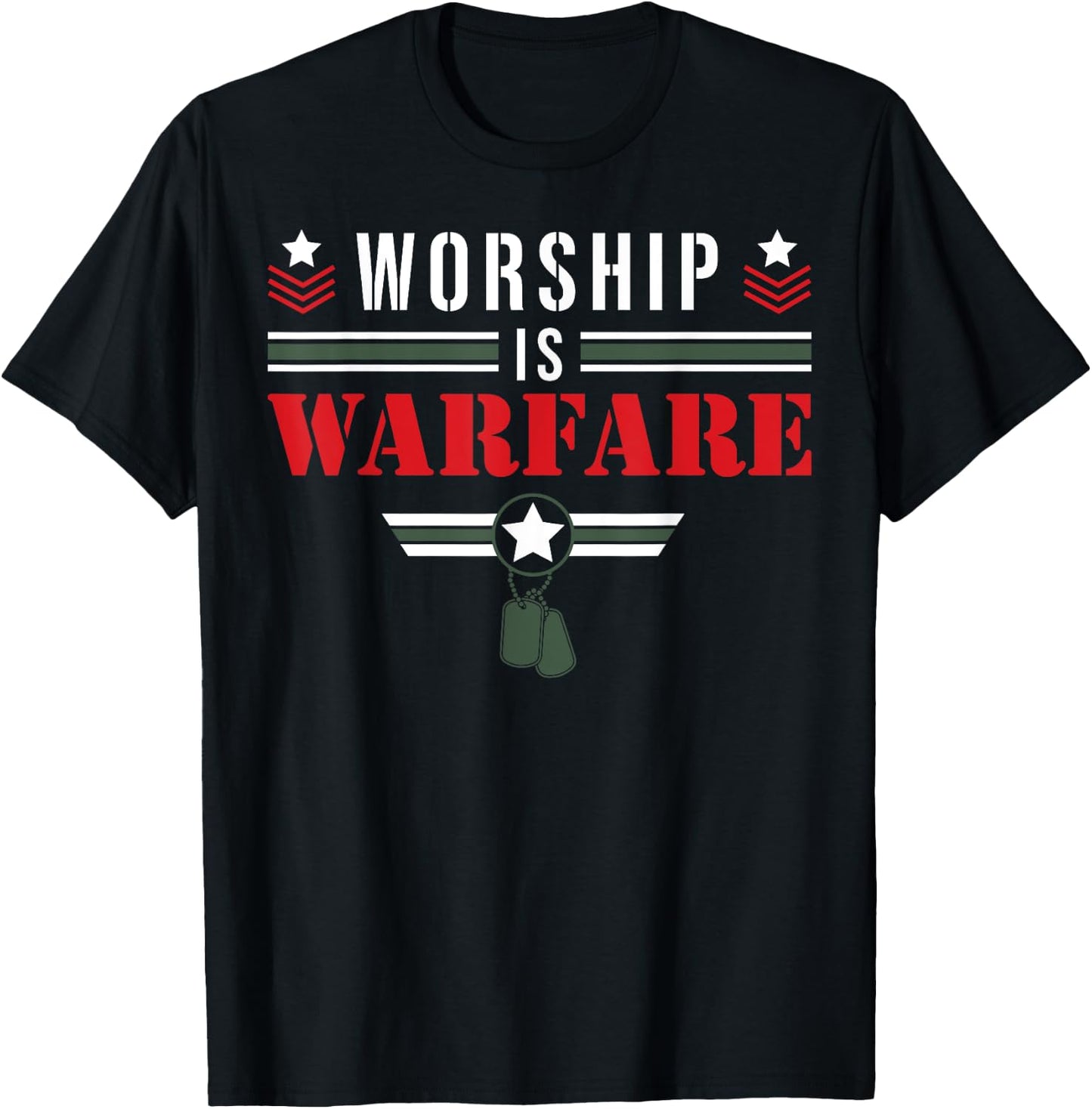Worship Is Warfare - Military Christian Quote Praise Warrior T-Shirt - T-Shirt | Black