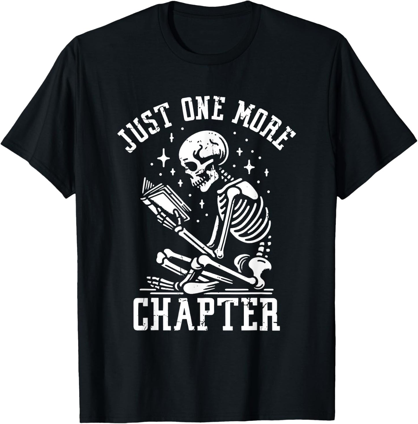 Just One More Chapter, Funny Skeleton Reading Book T-Shirt - T-Shirt | Black