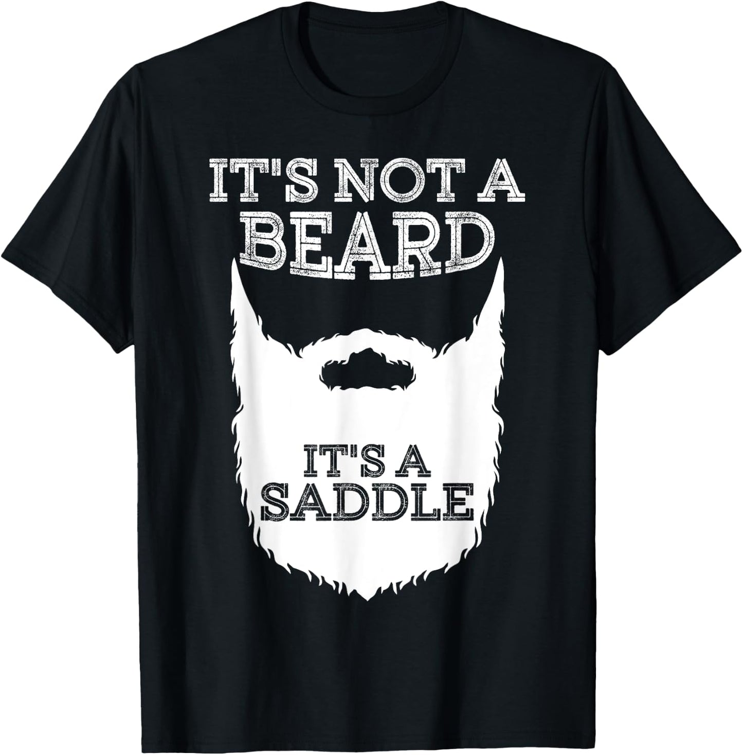 Funny It's Not A Beard It's A Saddle Gift Beard Lover T-Shirt - T-Shirt | Black
