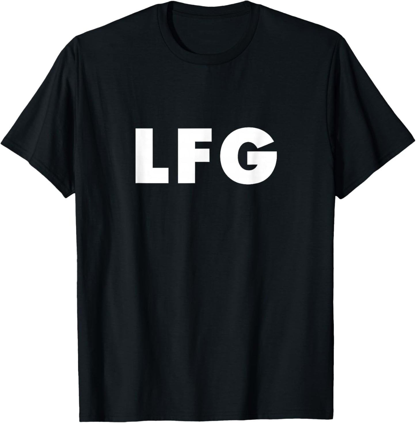 LFG - Let's Freaking Go! T-Shirt - T-Shirt | Black