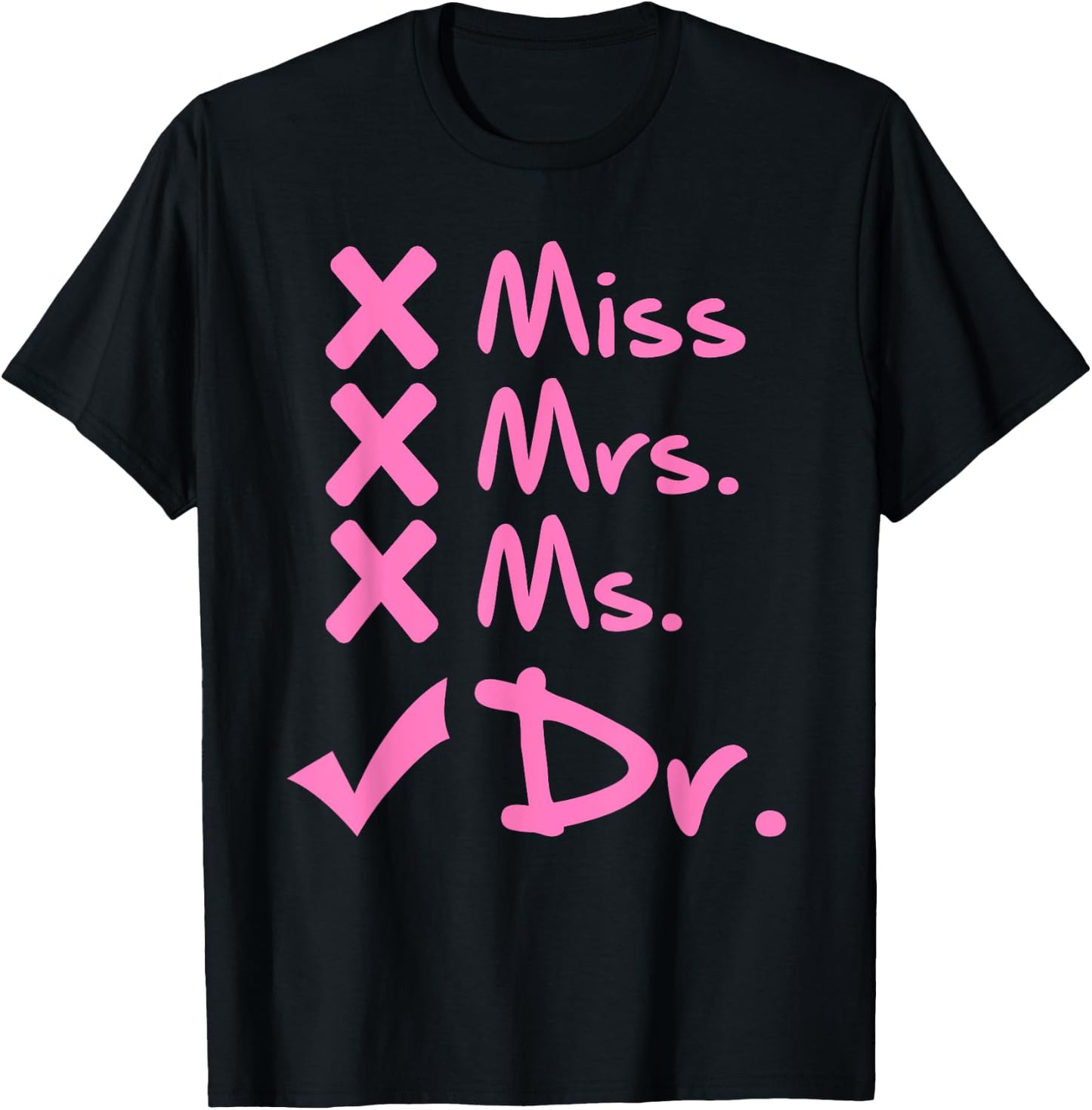Funny Miss Mrs. Ms. Dr. PhD Doctorate Of Philosophy Graduate T-Shirt - T-Shirt | Black