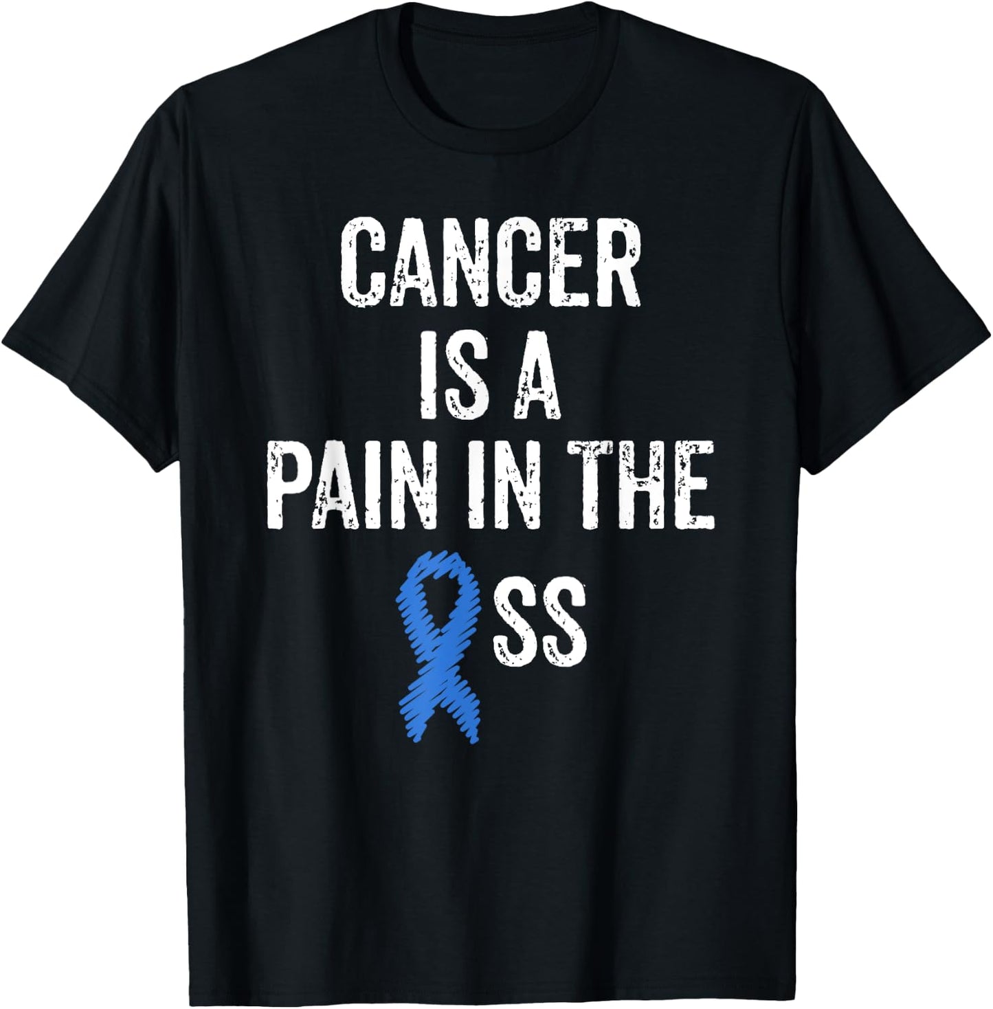 Colon Cancer Awareness Colonoscopy Pain In The Ass Funny T-Shirt - T-Shirt | Black